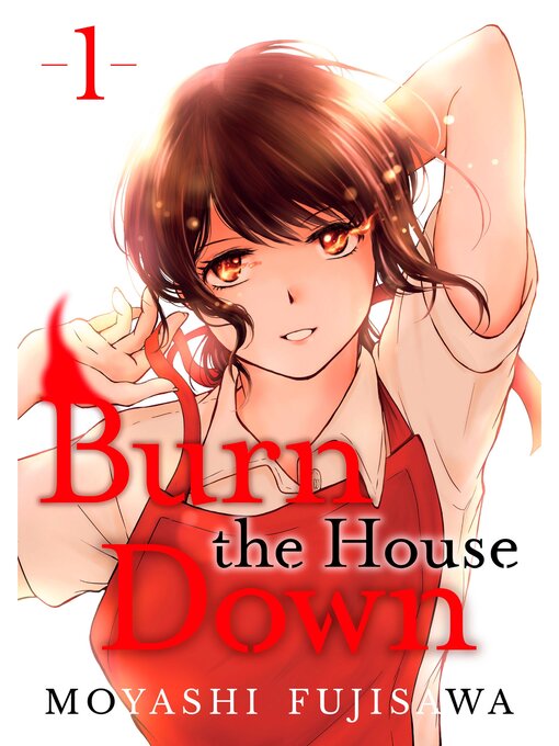 Title details for Burn the House Down, Volume 1 by Moyashi Fujisawa - Available